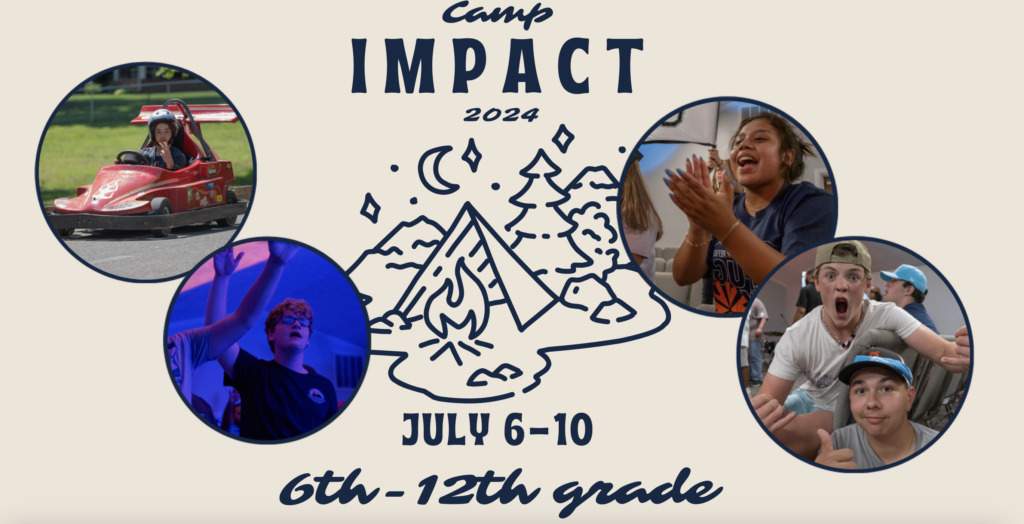 Calling all Teens 6th - 12th grade! Register NOW for Camp Impact 2024, July 6th through July 10th, 2024 at Camp Maranatha in Dublin, VA. Cost is $150 for Camp, transportation, and meals during travel to and from camp. Register online at yourfamilylife.org/events.